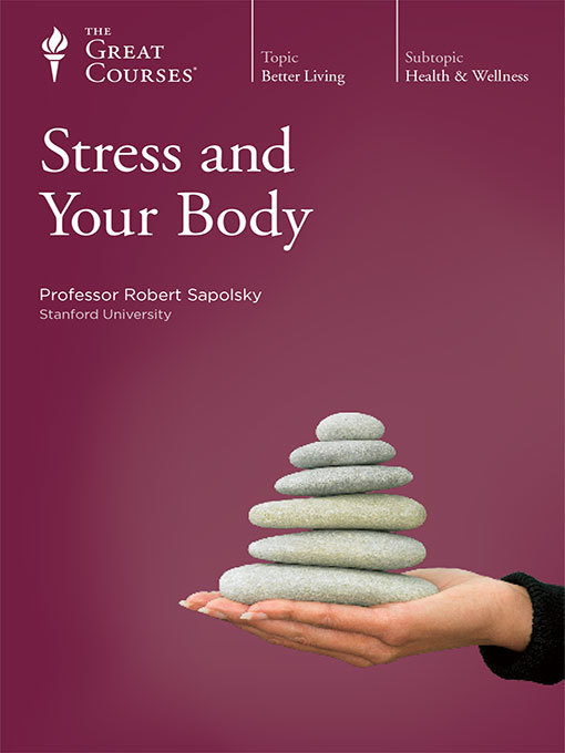 Title details for Stress and Your Body by Robert Sapolsky - Available